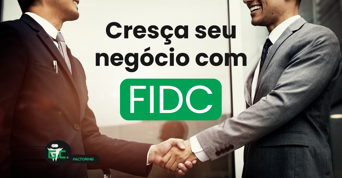 Cresça seu negócio com FIDC